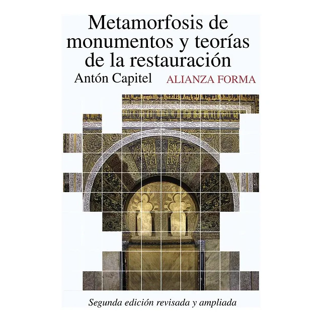Metamorfosis de monumentos y teorías de la restauración