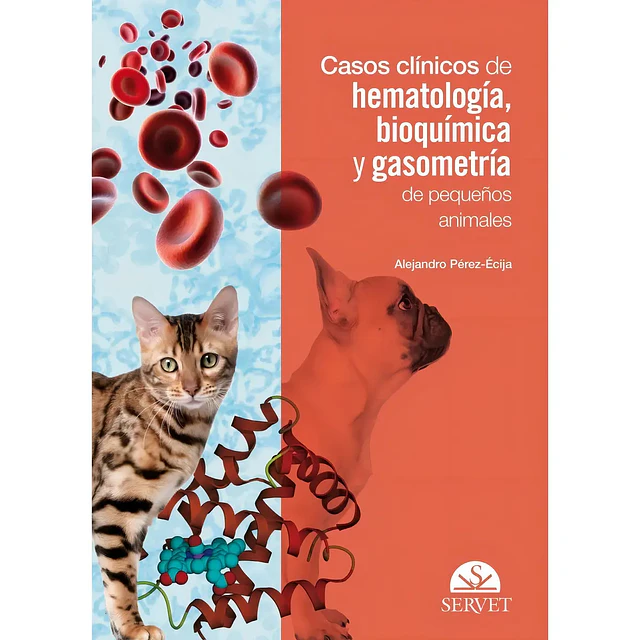 Casos Clínicos de Hematología, Bioquímica y Gasometría de pequeños animales