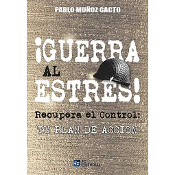 Guerra al estrés! REcupera el control: tu plan de acción