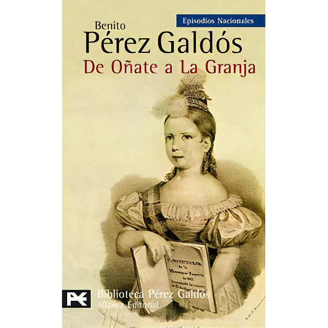 De Oñate a La Granja: Episodios Nacionales