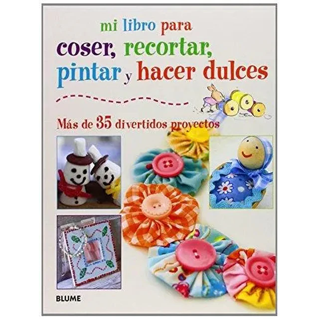 Mi libro para coser, recortar, pintar y hacer dulces