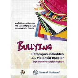 Bullying. Estampas infantiles de la violencia escolar