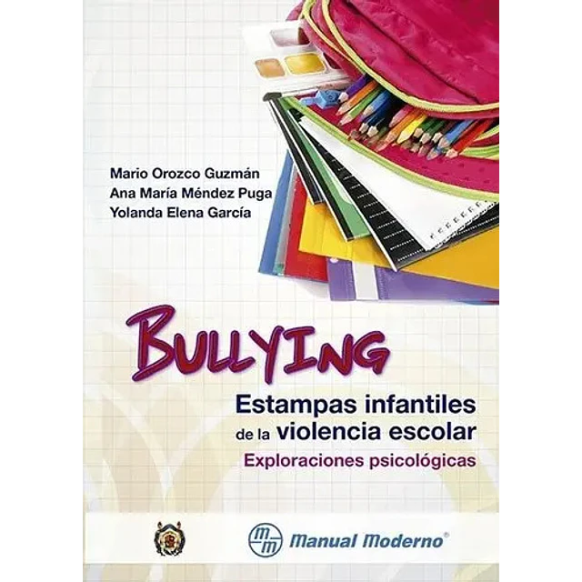 Bullying. Estampas infantiles de la violencia escolar