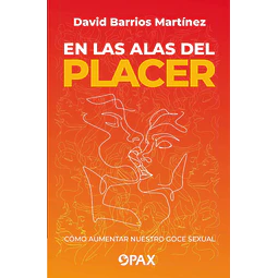 En las alas del placer  Cómo aumentar nuestro goce sexual