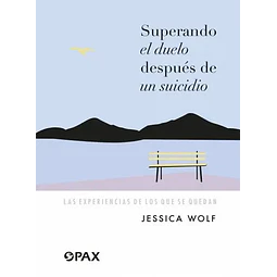Superando el duelo después de un suicidio Las experiencias de los que se quedan