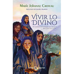 El soplo divino de Galilea a la Camarga, una discipula del Cristo nos revela