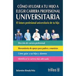 Cómo ayudar a tu hijo a elegir carrera profesional Universitaria