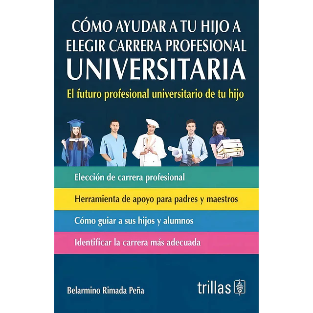 Cómo ayudar a tu hijo a elegir carrera profesional Universitaria
