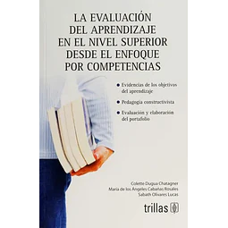 La Evaluación del Aprendizaje en el Nivel Superior desde el Enfoque por Competencias