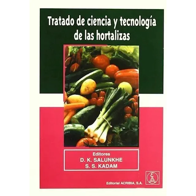 Tratado de ciencia y tecnologia de las hortalizas