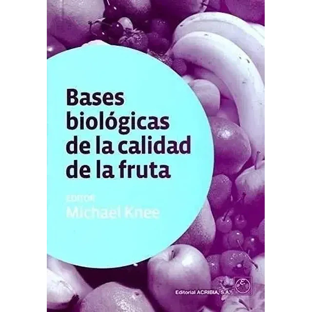 Bases Biologicas de la Calidad de la Fruta