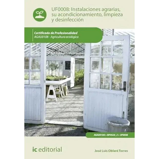 Instalaciones agrarias, su acondicionamiento, limpieza y desinfección