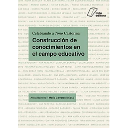 Construcción de conocimientos en el campo educativo. Celebrando a Tono Castorina - Volumen 2