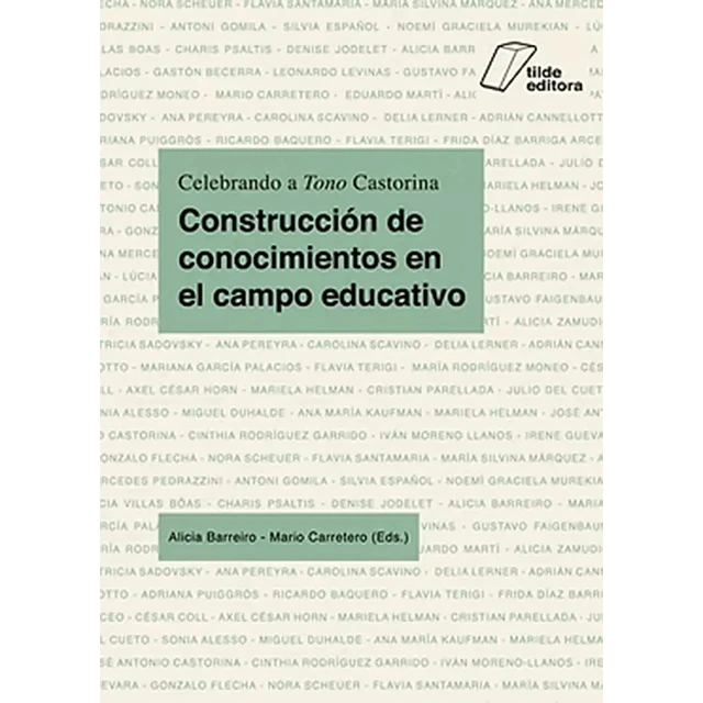 Construcción de conocimientos en el campo educativo. Celebrando a Tono Castorina - Volumen 2
