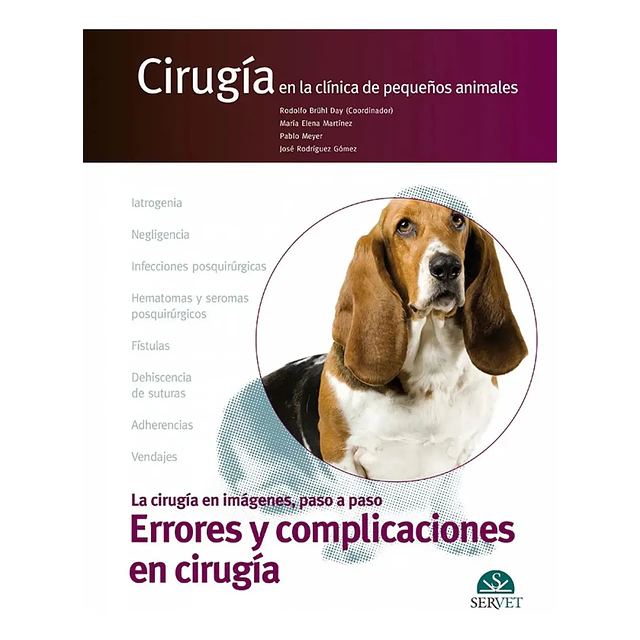 Cirugía en la Clínica de los Pequeños Animales Errores y complicaciones en Cirugía