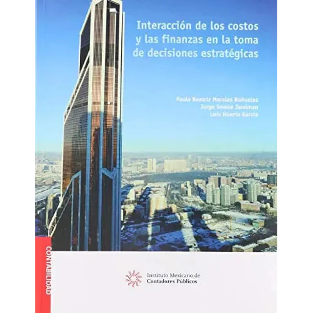 Interacción de los costos y las finanzas en la toma de decisiones estrategicas