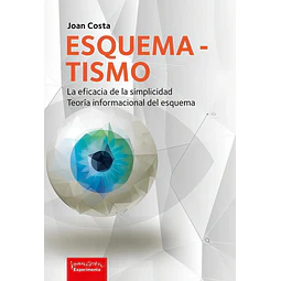 Esquematismo. La eficacia de la simplicidad. Teoría informacional del esquema