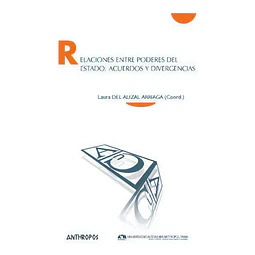 Relaciones entre poderes del estado: acuerdos y divergencias