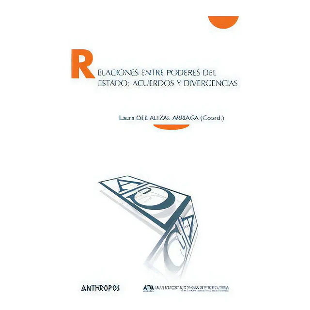 Relaciones entre poderes del estado: acuerdos y divergencias