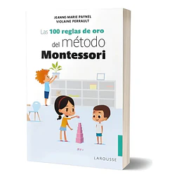 Las 100 reglas de oro del método Montessori