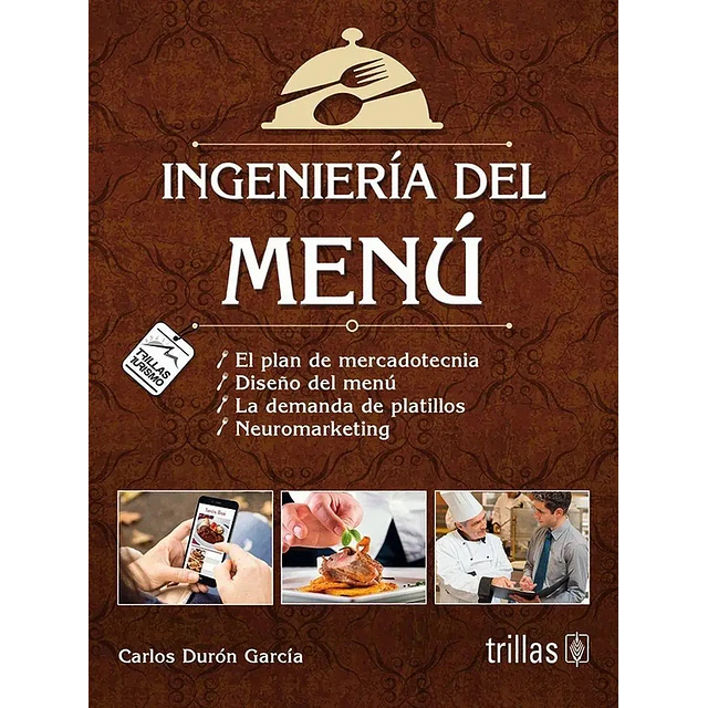 Ingenieria Del Menú. El plan de mercadotecnia. Diseño menú. La demanda de platillos. Neuromarketig
