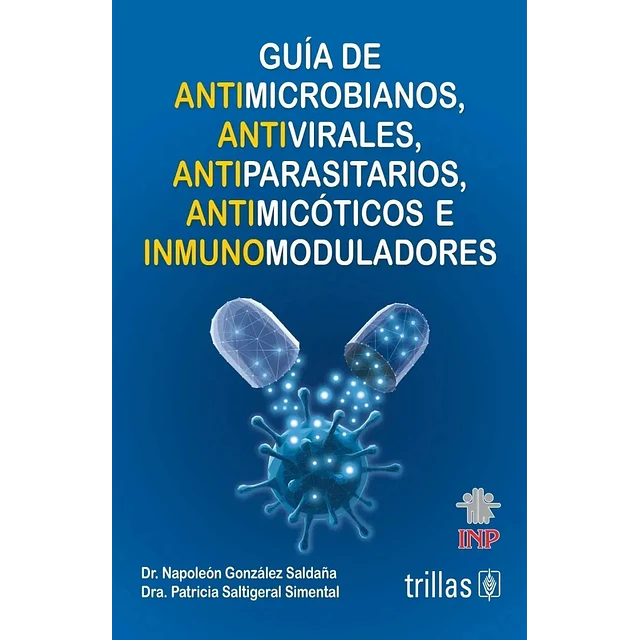 Guía de antimicrobianos, antivirales, antiparaditarios, antimicóticos e inmunomoduladores