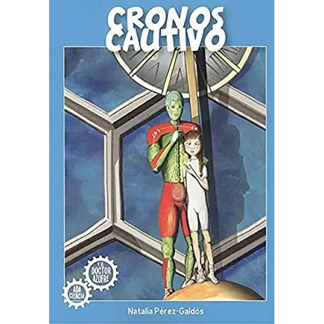 Cronos Cautivo. Ada Ciencia y el Doctor azufre
