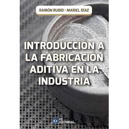 Introducción a la fabricación aditiva en la industria