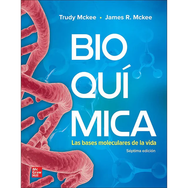 Bioquímica. Las bases moleculares de la vida