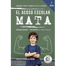El acoso escolar mata. Coaching infantil y prevención del acoso escolar