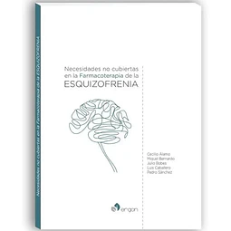 Necesidades no cubiertas en la farmacoterapia de la esquizofrenia