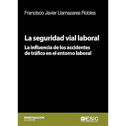 La seguridad vial laboral. La influencia de los accidentes de tráfico en el entorno laboral