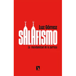 Salafismo. La mundanidad de la pureza