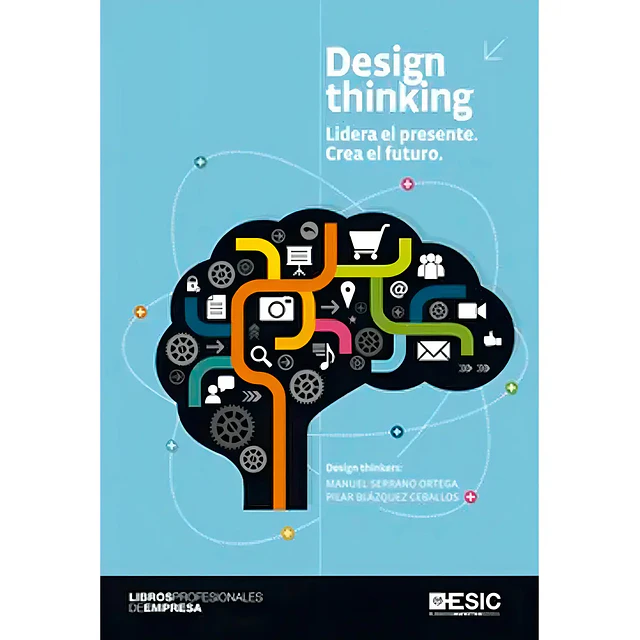 Desing Thinking Lidera el presente Crea el Futuro