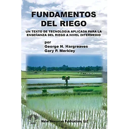 Fundamentos del riego. Un texto de tecnologia aplicada para la enseñanza del riego a nivel intermedi