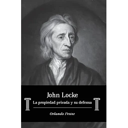 La propiedad privada y su defensa. John Locke