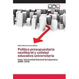 Política presupuestaria neoliberal y calidad educativa universitaria