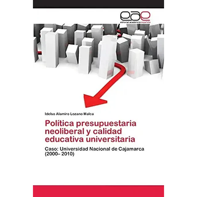 Política presupuestaria neoliberal y calidad educativa universitaria