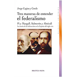 Tres maneras de entender el federalismo