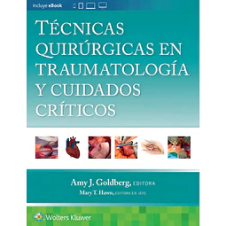 Técnicas quirúrgicas en traumatología y cuidados críticos