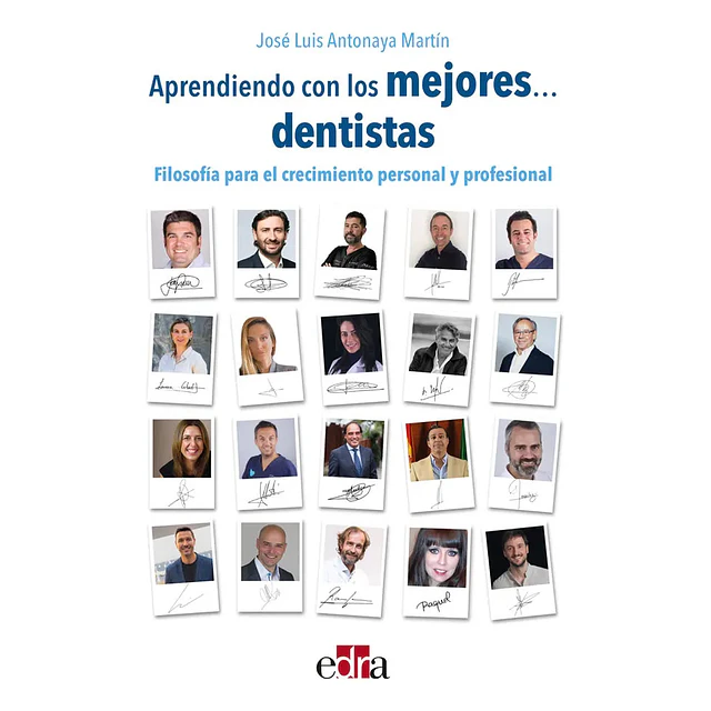 Aprendiendo con los mejores dentistas. Filosofía para el crecimiento persoal y profesional