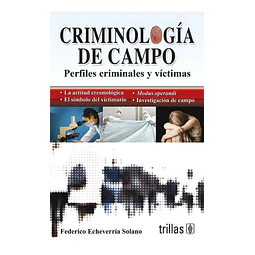 Criminología de campo. Perfiles criminales y víctimas. La actitud cremológica. El simbolo del victim
