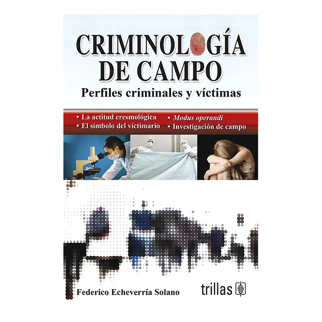 Criminología de campo. Perfiles criminales y víctimas. La actitud cremológica. El simbolo del victim