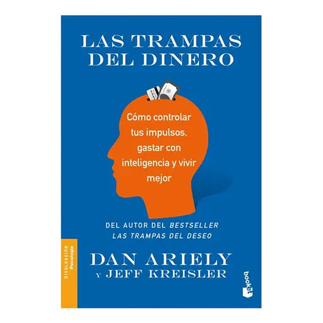 Las trampas del dinero. Cómo controlar tus impulsos, gastar con inteligencia y vivir mejor