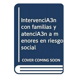 Intervención con familias y atención a menores en riesgo social