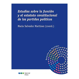 Estudios sobre la función y el estatuto constitucional de los partidos políticos