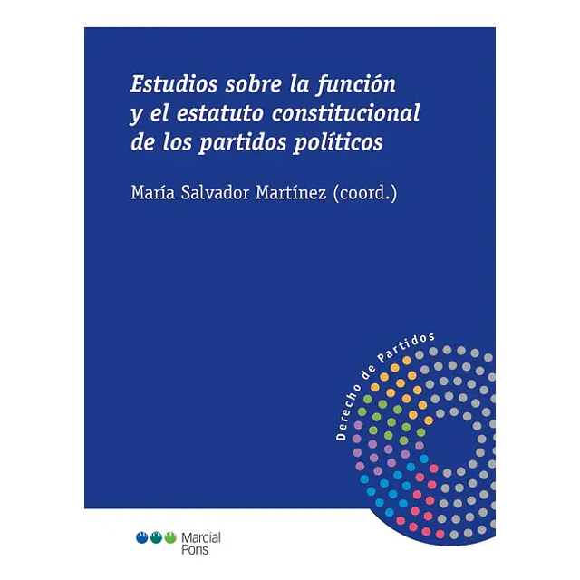 Estudios sobre la función y el estatuto constitucional de los partidos políticos