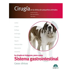Cirugía en la clínica de pequeños animales El aparato Digestivo Casos clínicos