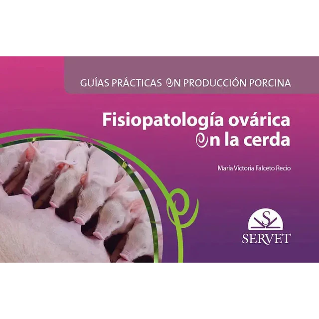 Fisiopatología ovárica en la cerda. Guías prácticas en producción porcina