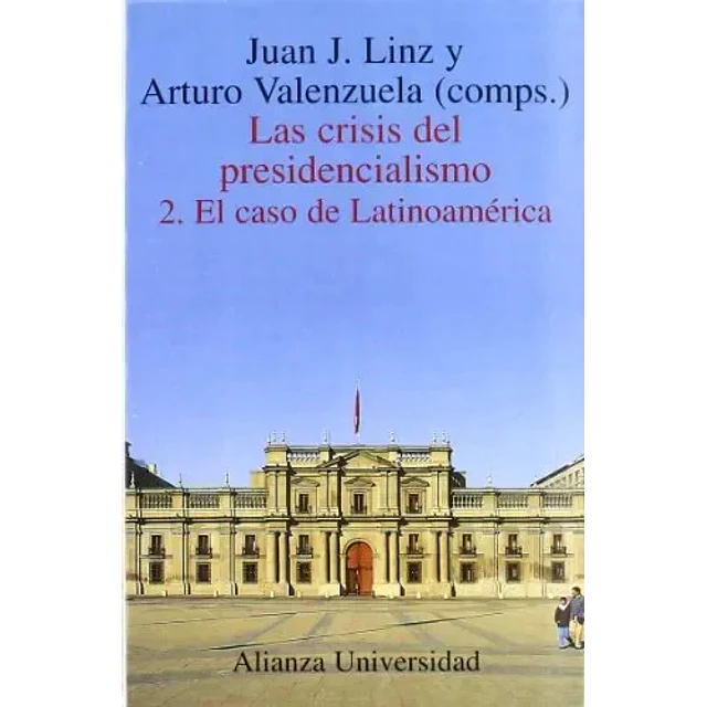Las Crisis del Presidencialismo - Tomo 2